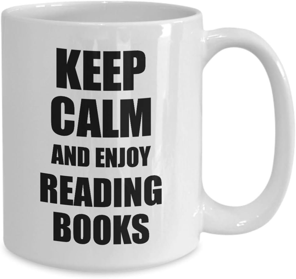 Keep Calm And Enjoy Reading Books Mug Funny Gift Idea For Hobby Lover Coffee Tea Cup Large 15 oz