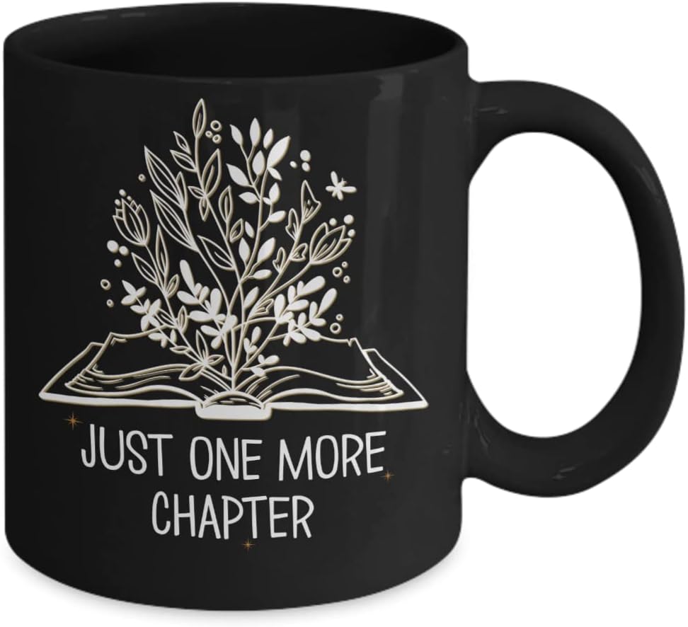 Book Lover Mug Just One Chapter Funny Birthday Christmas Ideas for Bookish Bookworm Librarian Reading Geek Nerd Friend 11 or 15 oz Black Ceramic Coffe