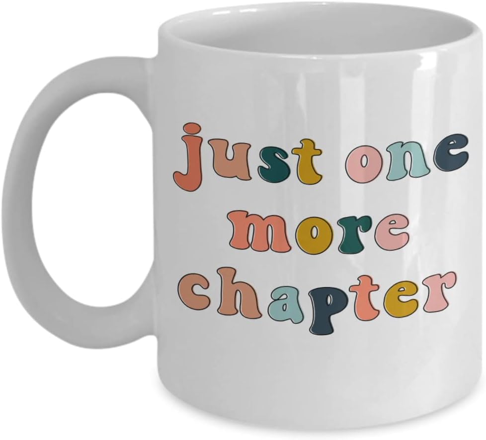Just One More Chapter - Book Lover Mug for Librarians and Teachers - Reading Gift 11oz