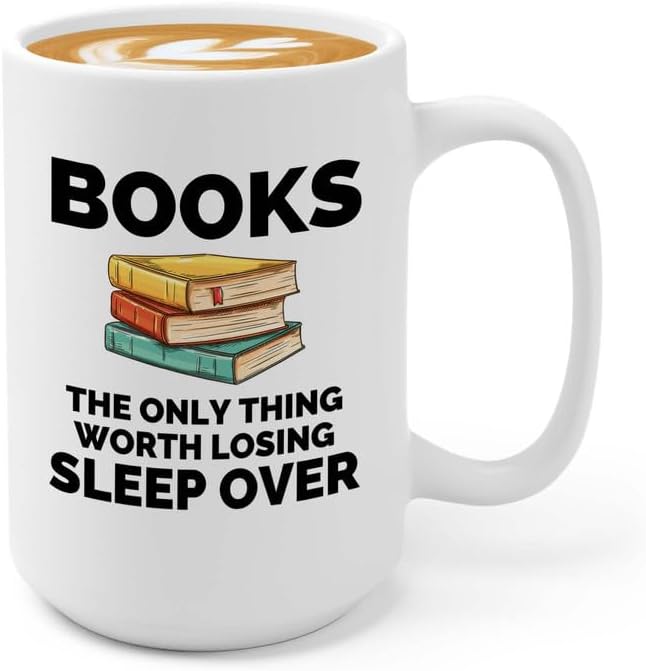 Book Lover Coffee Mug 15oz White - The only thing - Gift For Poets Bookish People Bibliophile Librarian Book Club Reader