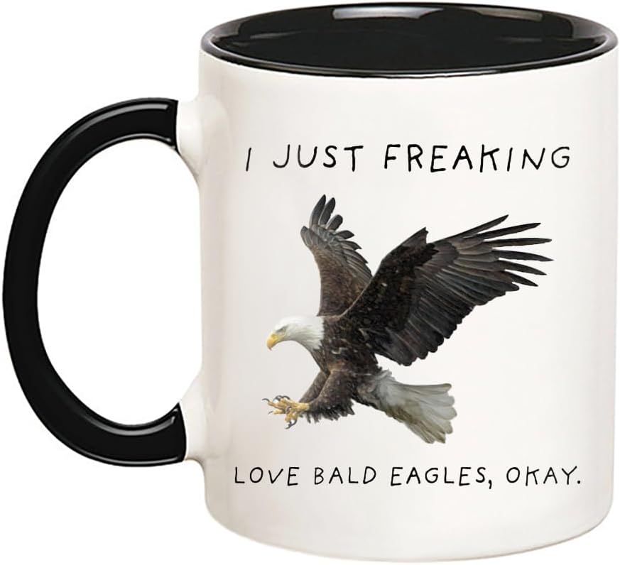 I Just Freaking Love Bald Eagles, Okay Mug, Bald Eagle Mug, Bald Eagle Gifts, Friend Mug, 11 Oz Novelty Coffee Mug/Cup, Black