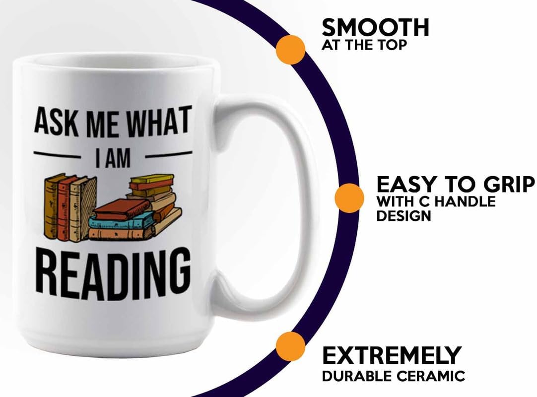 Reading Bookworm Coffee Mug 15oz White - Ask Me What I am Reading - Reading Reader Book Worm I Know Things Book Addict Book Lover Bookish Novelist Librarian Writer