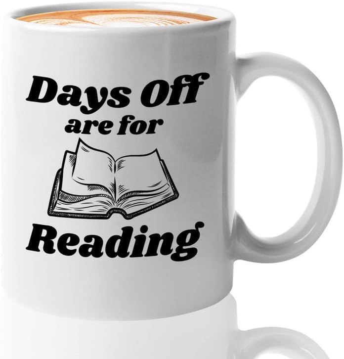 Reading Coffee Mug 11oz White - Days Of Are For Reading - Reader Gift Bookworm Owl Lover Cat Lover Book Lover Novelist Librarian Writer