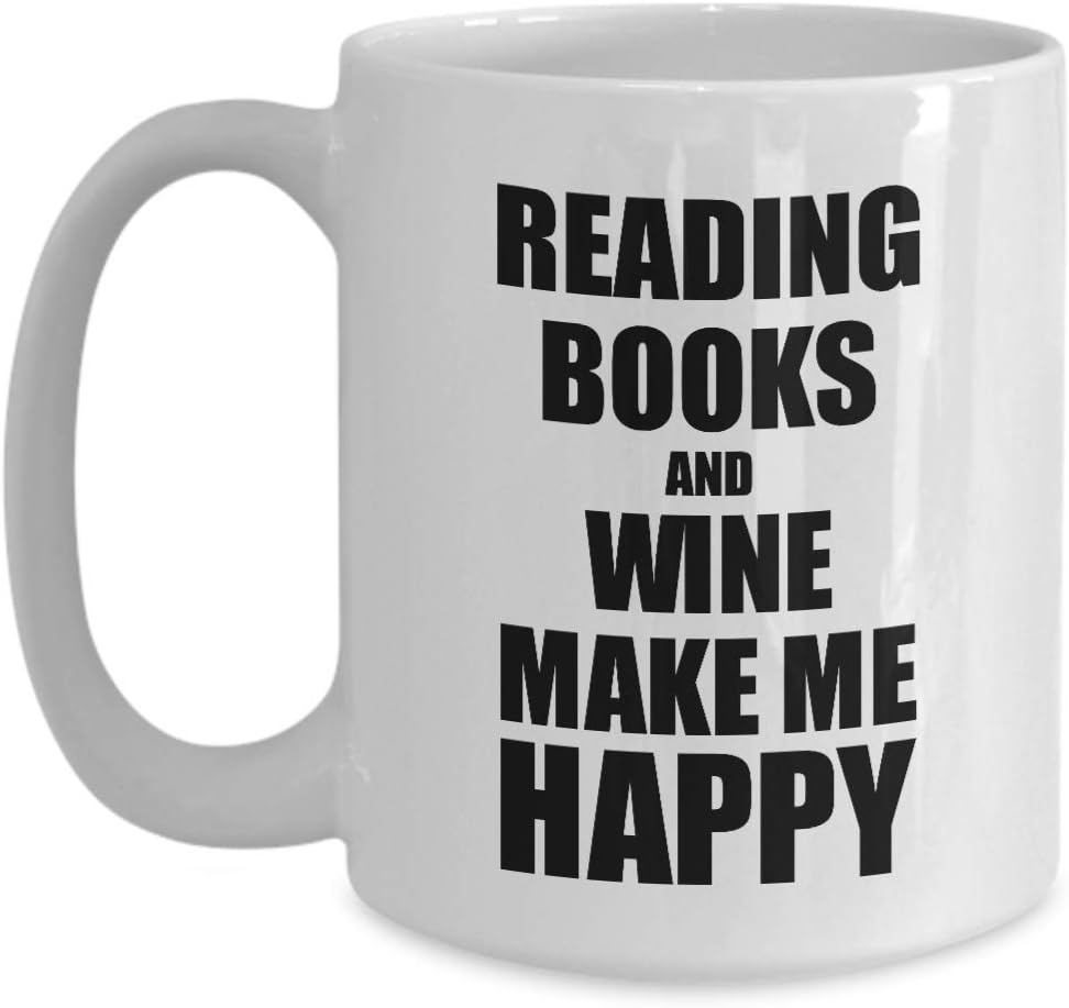 Reading Books And Wine Make Me Happy Mug Funny Gift For Hobby Lover Coffee Tea Cup Large 15 oz
