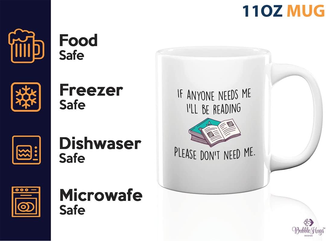Book Lover Coffee Mug 11oz White - If anyone needs me, I’ll be reading. Please don’t need me. - The Perfect Gifts for Book Lovers Literary Gifts Ideas