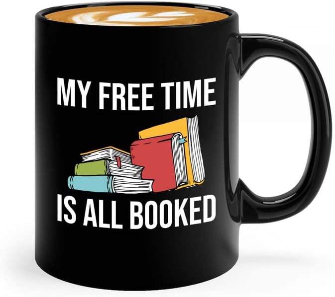 Book Lover Coffee Mug 11oz Black - free time all booked - Birthday Gifts for Readers Gifts for Book Lovers Girls Book Club
