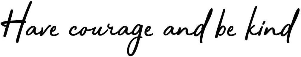 Vinyl Wall Art Decal - Have Courage and Be Kind - 4.6" x 25" - Trendy Inspirational Quote for Home Bedroom Living Room Office School Classroom Gym Decoration Sticker