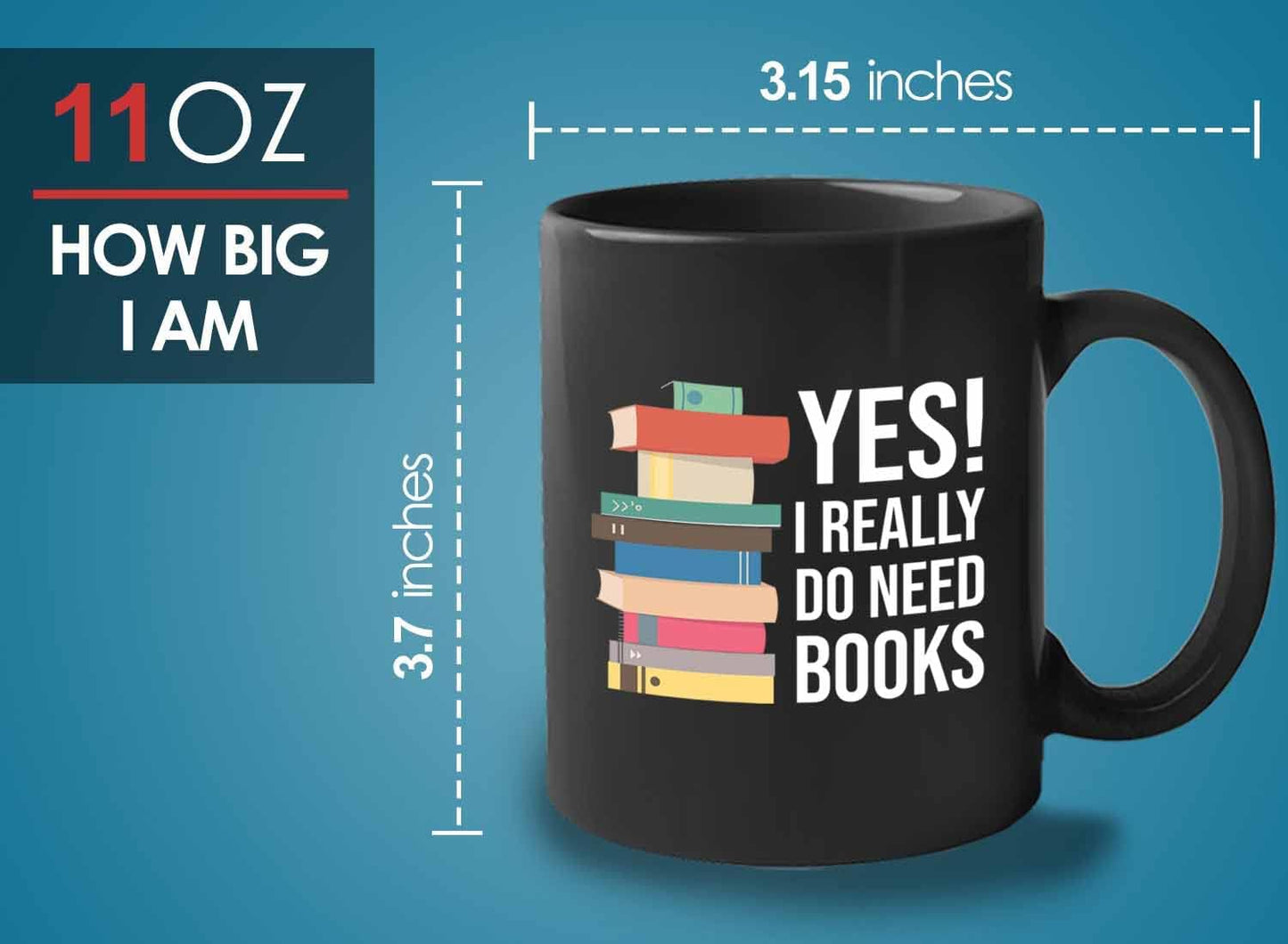 Bubble Hugs Writer Coffee Mug 11oz Black - Yes I Really Do Need All These Books - Reading Book Lover for Bookworm Bibliophile Librarians Author Readers Bookish