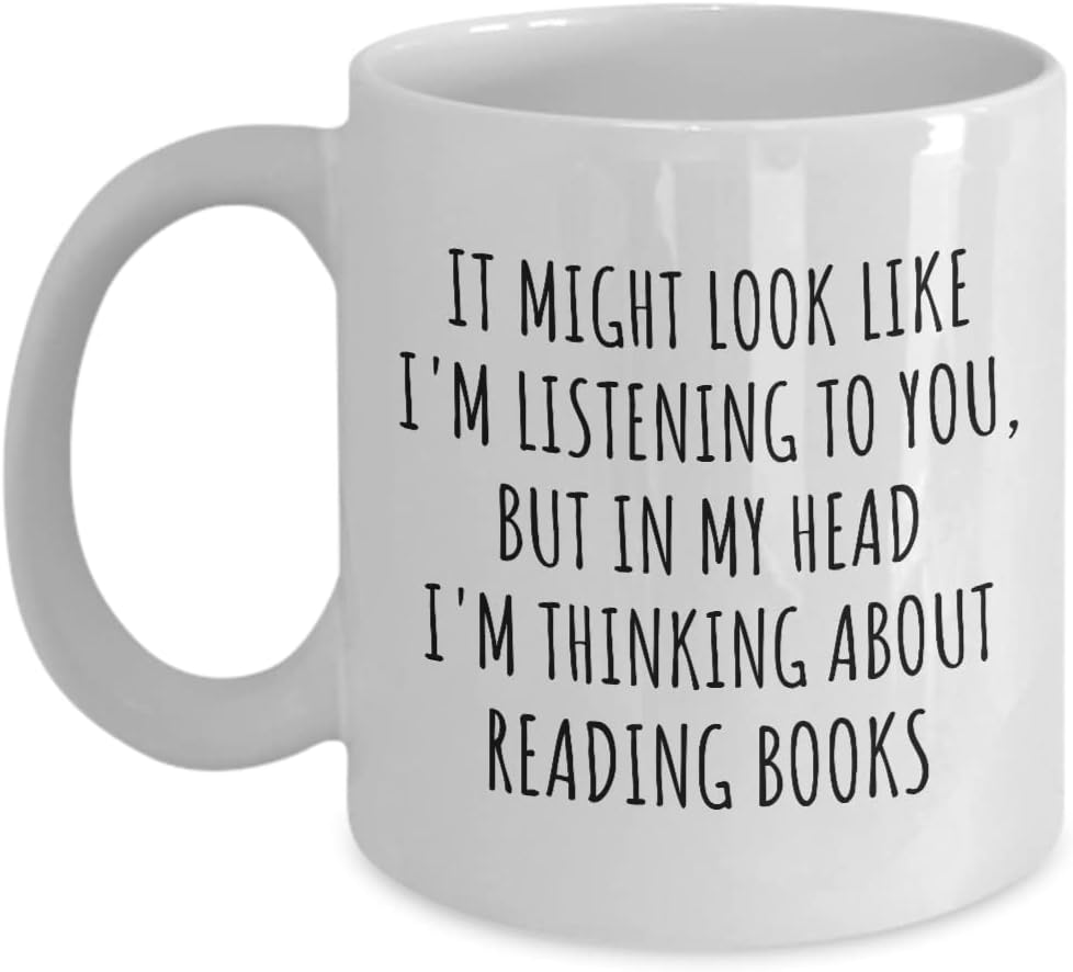 Funny Reading Books Mug Gift Idea In My Head I'm Thinking About Hilarious Quote Hobby Lover Gag Joke Coffee Tea Cup 11 Oz