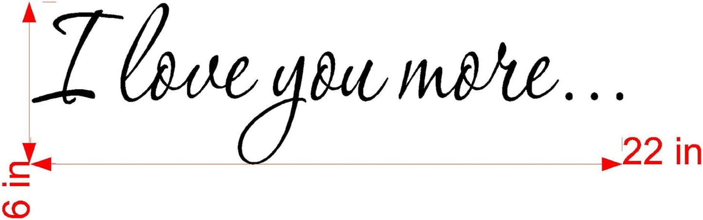 VWAQ I Love You More Decal Wall Quote Love Wall Art Decor Stickers Sayings for Bedroom