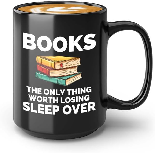 Book Lover Coffee Mug 15oz Black - The only thing - Gift For Poets Bookish People Bibliophile Librarian Book Club Reader