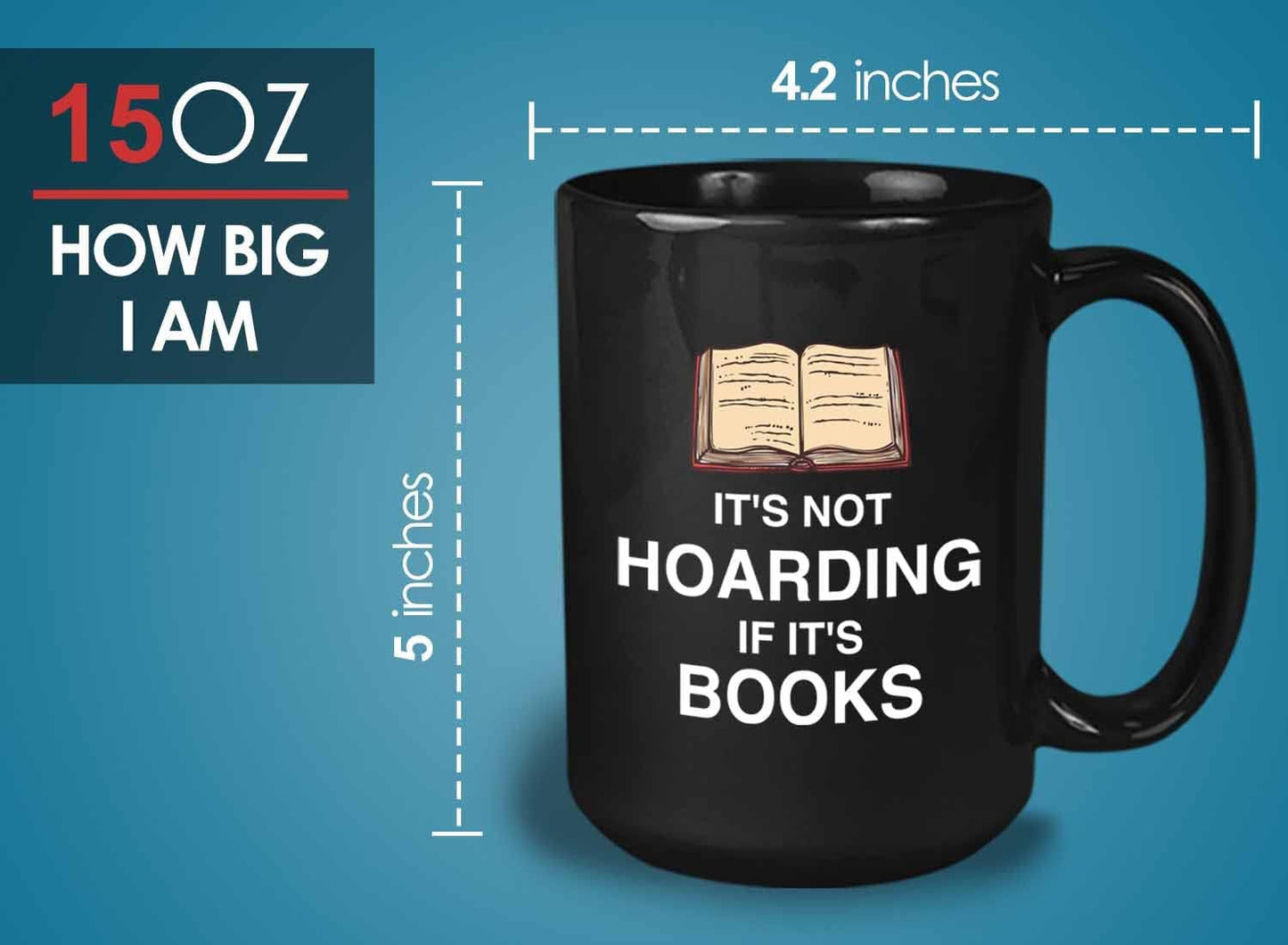 Bubble Hugs Book Lover Coffee Mug 15oz Black - it's not hoarding if it's books - Bookworm Reader Intelectual Literatur Savant Librarian Writer