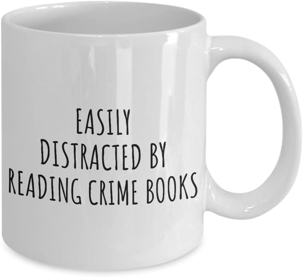 Easily Distracted By Reading Crime Books Mug Funny Gift Idea For Hobby Lover Fanatic Quote Addict Gag Fan Joke Coffee Tea Cup 11 Oz