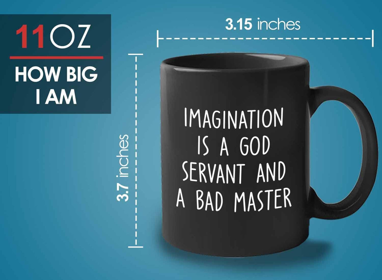 Bubble Hugs Writer Coffee Mug 11oz Black - Imagination is a god servant and a bad master - Reading Book Lover for Bookworm Bibliophile Librarians Author Readers Bookish
