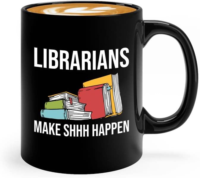 Book Lover Coffee Mug 11oz Black - Librarians make shh happen - Gifts for Book Club Readers Book Nerd Librarians Book Worm Bookish