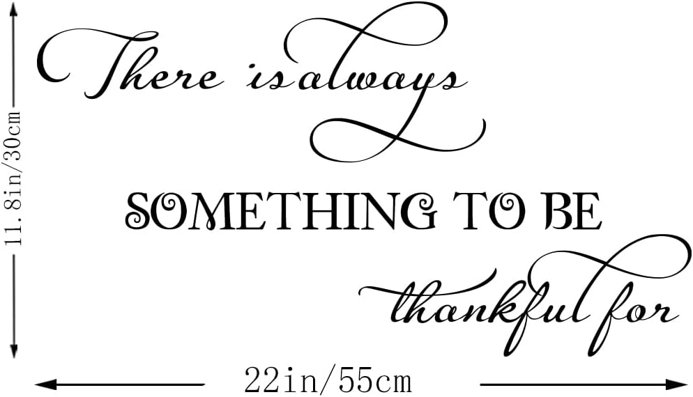There is Always Something to be Thankful for - Vinyl Wall Art Decal Quote Inspirational Modern Saying Wall Art Lettering Room Decor