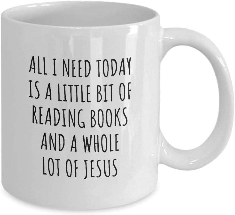 EzGift Funny Reading Books Mug Christian Catholic Gift All I Need Is Whole Lot Of Jesus Hobby Lover Present Quote Gag Coffee Tea Cup 11 Oz