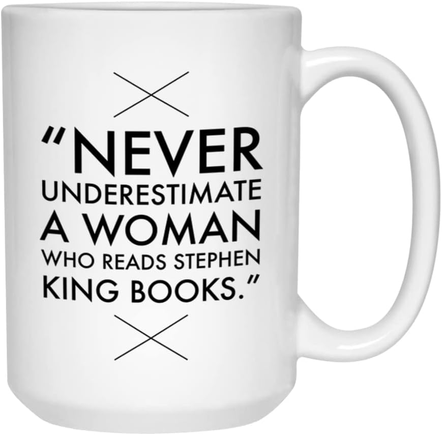 Readers Mug 15 oz, Never Underestimate A Women Who Reads Stephen King Book Unique Gift Idea for Horror Reader Book Lovers Bookworm, White