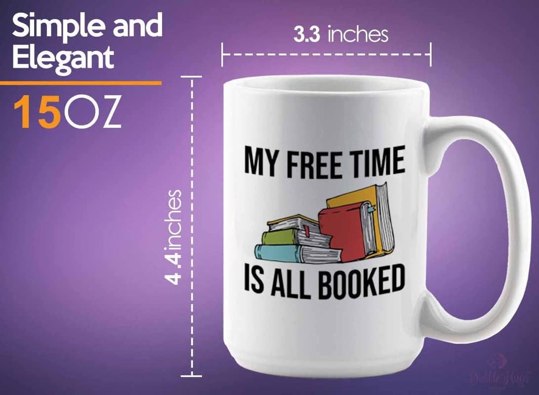 Book Lover Coffee Mug 15oz White - free time all booked - Birthday Gifts for Readers Gifts for Book Lovers Girls Book Club