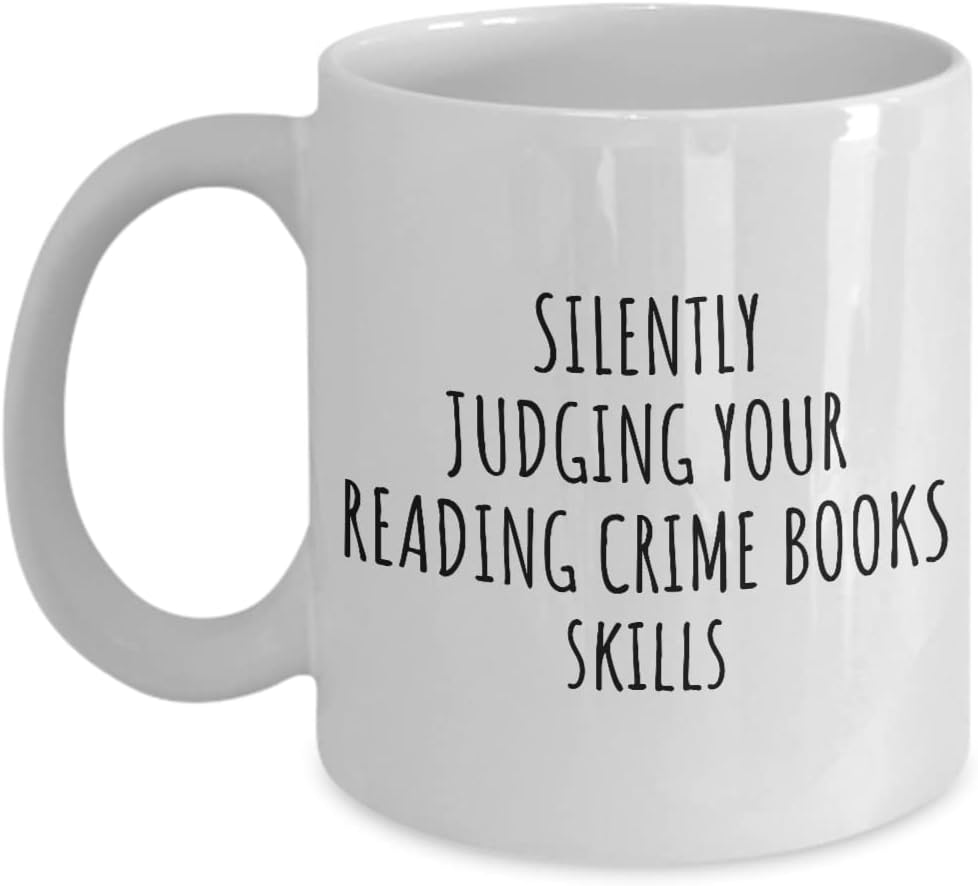 Silently Judging Your Reading Crime Books Skills Mug Funny Gift Idea For Hobby Lover Fan Quote Gag Joke Coffee Tea Cup 11 Oz