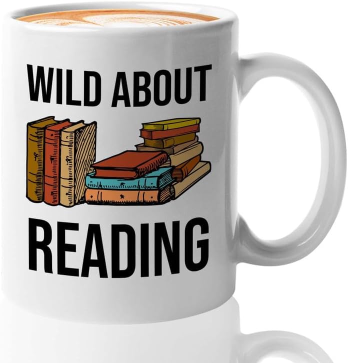 Reading Bookworm Coffee Mug 11oz White - Wild About Reading - Reading Reader Book Worm I Know Things Book Addict Book Lover Bookish Novelist Librarian Writer
