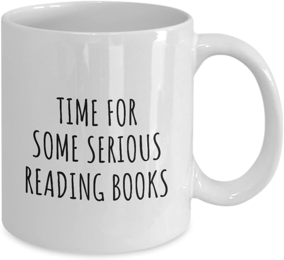 EzGift Funny Reading Books Mug Time For Some Serious Gift Idea For Hobby Lover Sarcastic Quote Fan Present Gag Coffee Tea Cup 11 Oz