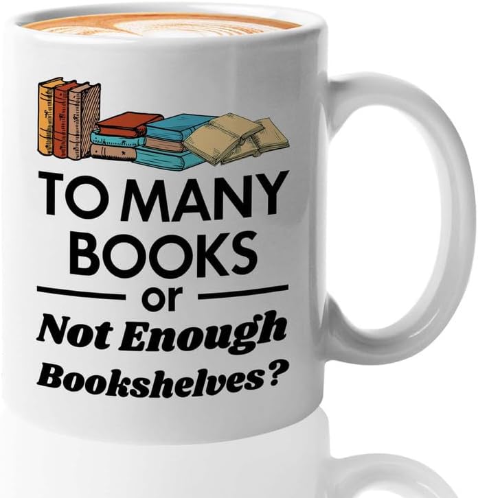 Reading Coffee Mug 11oz White - To Many Books - Reader Gift Bookworm Owl Lover Cat Lover Book Lover Novelist Librarian Writer