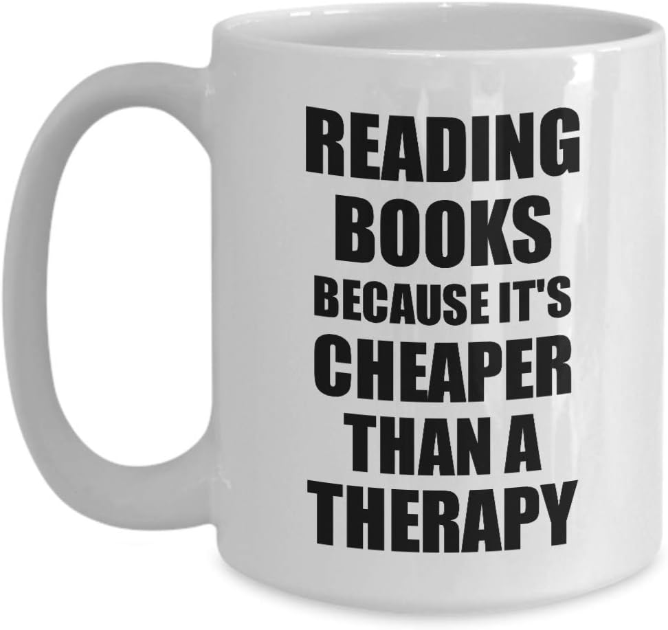 Reading Books Mug Cheaper Than A Therapy Funny Gift For Reading Books Lover Addict Coffee Tea Cup Large 15 oz