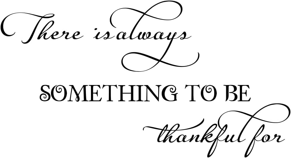 There is Always Something to be Thankful for - Vinyl Wall Art Decal Quote Inspirational Modern Saying Wall Art Lettering Room Decor