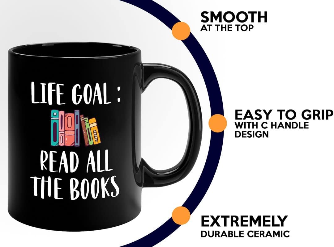 Reading Lover Coffee Mug 11oz Black - Life Goal Read All The Books - Gift For Poets Bookish People Bibliophile Librarian Book Club Reader