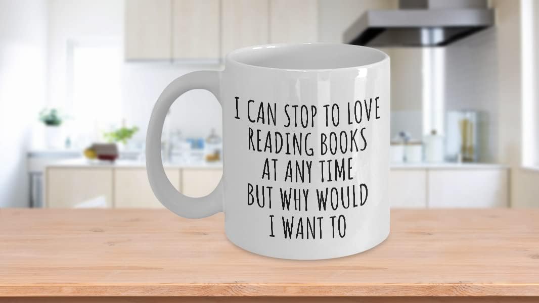 I Can Stop To Love Reading Books Mug At Any Time Funny Gift Idea For Hobby Lover Sarcastic Quote Fan Gag Coffee Tea Cup 11 Oz