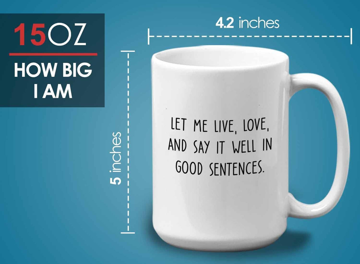 Bubble Hugs Writer Coffee Mug 15oz White - Let me lve, love, and say it well in good sentences. - Reading Book Lover for Bookworm Bibliophile Librarians Author Readers Bookish
