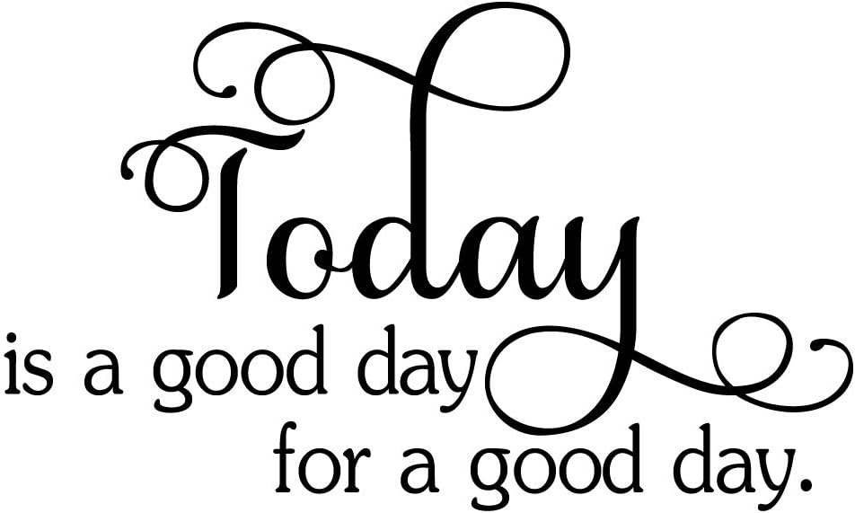 Today is A Good Day for A Good Day Vinyl Wall Decal Positive Quotes Lettering Words Décor Inspirational Art Letters