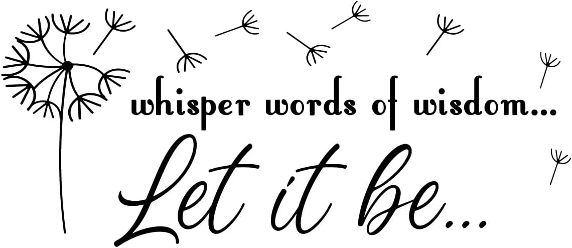 Let It Be Whisper Words of Wisdom Dandelion - Positive Quotes Pure Black Vinyl Wall Decal Art Font Motto Room Decoration