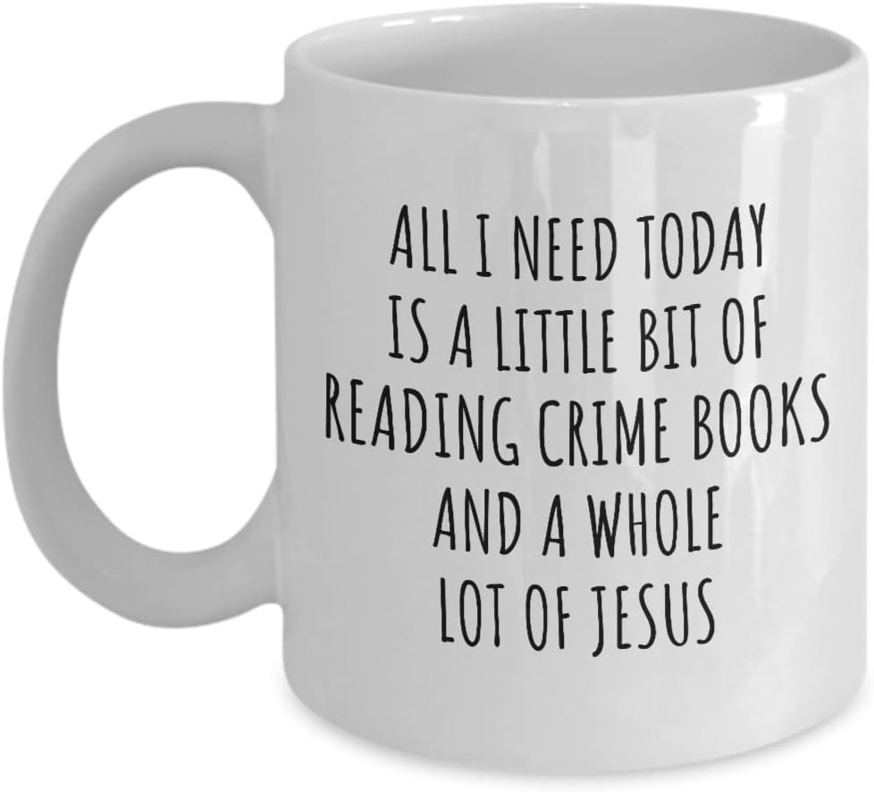 EzGift Funny Reading Crime Books Mug Christian Catholic Gift All I Need Is Whole Lot Of Jesus Hobby Lover Present Quote Gag Coffee Tea Cup 11 Oz