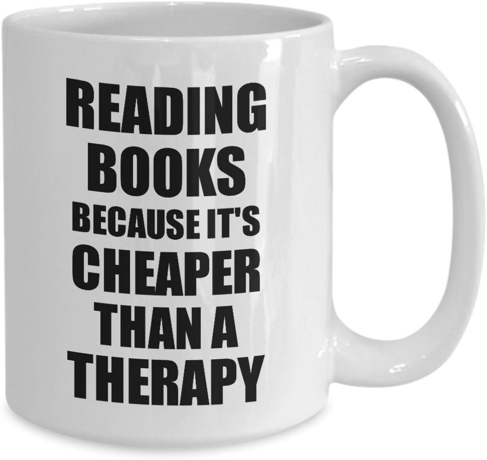 Reading Books Mug Cheaper Than A Therapy Funny Gift For Reading Books Lover Addict Coffee Tea Cup Large 15 oz