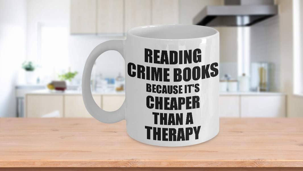 Reading Crime Books Mug Cheaper Than A Therapy Funny Gift For Reading Crime Books Lover Addict Coffee Tea Cup Large 15 oz