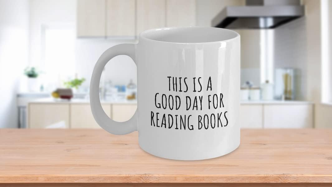 This Is A Good Day For Reading Books Mug Funny Gift Idea Hobby Lover Quote Fan Present Coffee Tea Cup 11 Oz