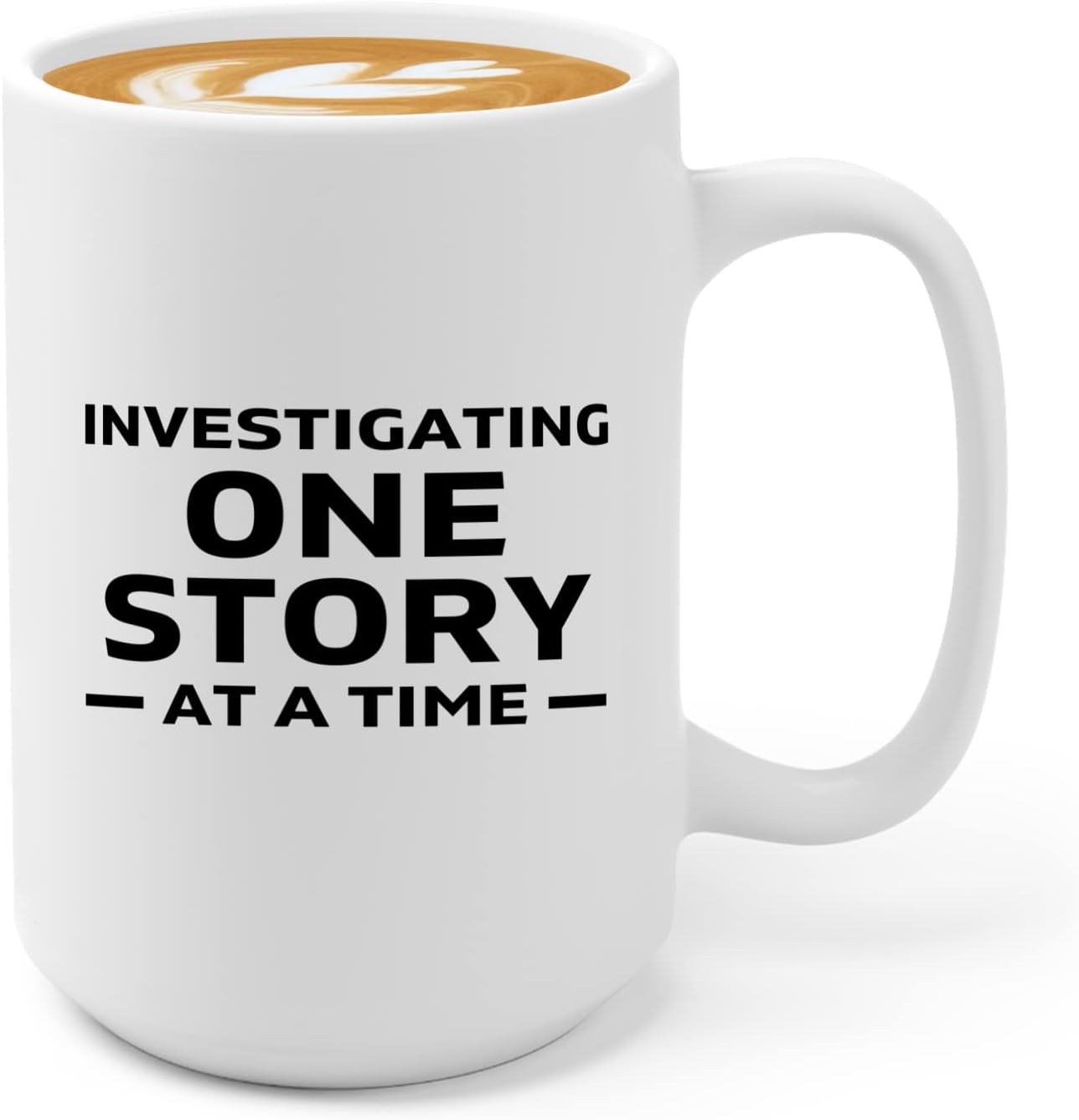 Journalist Coffee Mug 15oz White -Investigating One Story - Reading Lover Book Club Gift Author Appreciation Writer Journalism Novelist Scriptwriter
