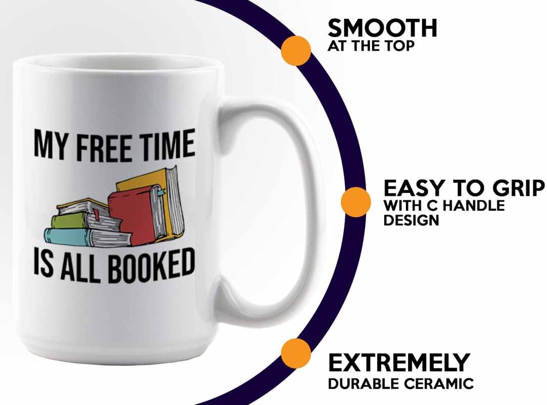 Book Lover Coffee Mug 15oz White - free time all booked - Birthday Gifts for Readers Gifts for Book Lovers Girls Book Club