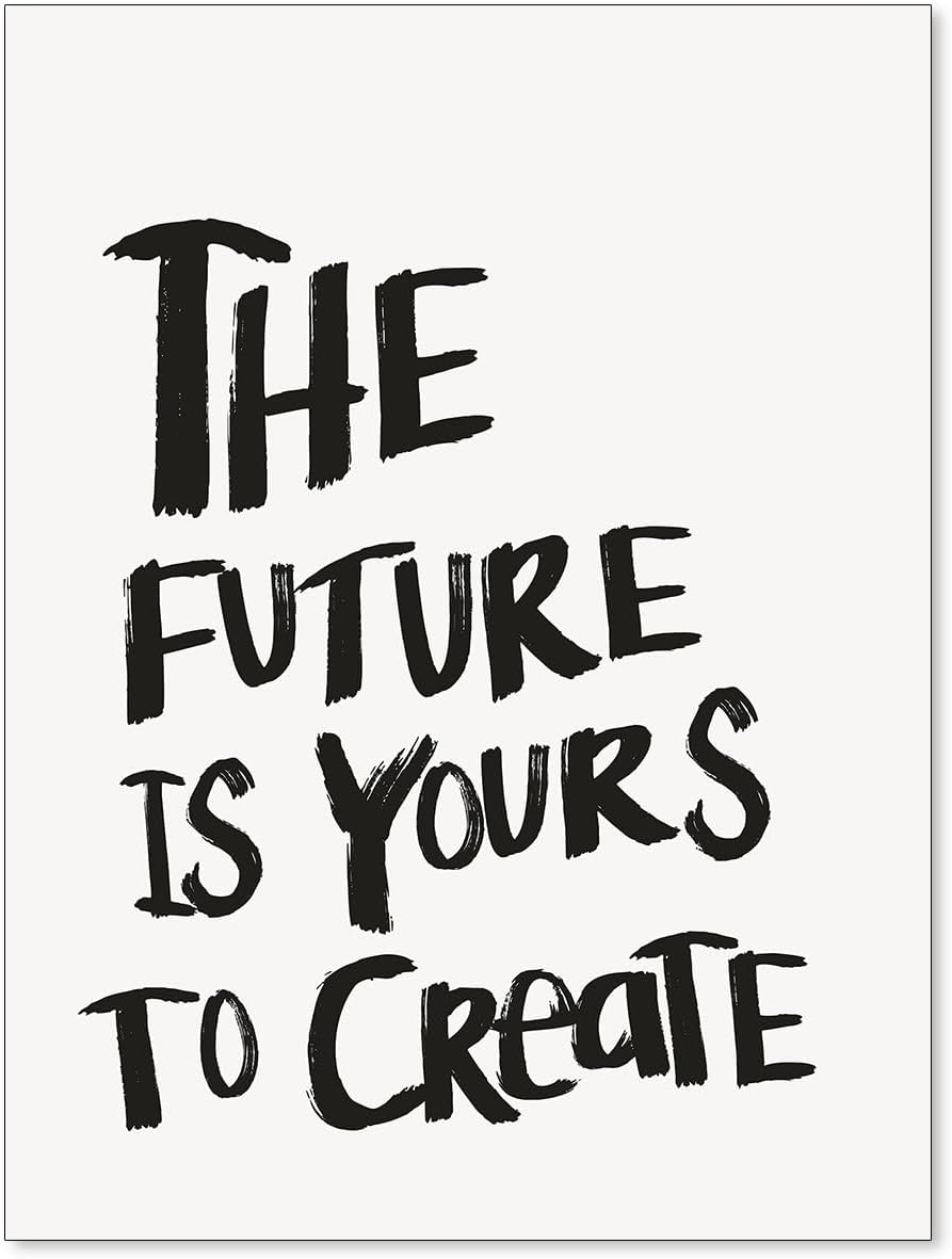 Aimery Black And White Quote Posters Positive Inspirational Wall Art The Future Is Yours To Create Prints Funky Minimalist Preppy Wall Decor for Bedroom Dorm 12X16 inch Unframed
