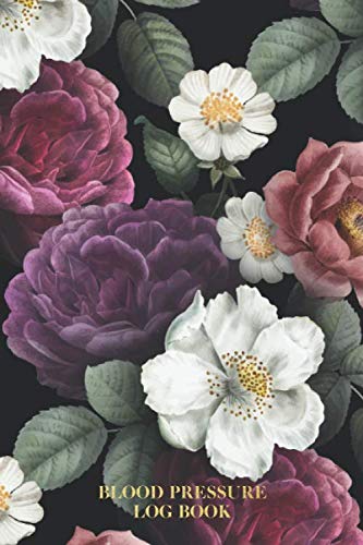 Blood Pressure Log Book: Dark Floral Weekly BP Journal, Daily 2 Year (104 weeks) Personal Tracker Diary - 4 Readings Per Day for BP Record & Monitoring - Journal For Women, Small Size - 6" x 9"