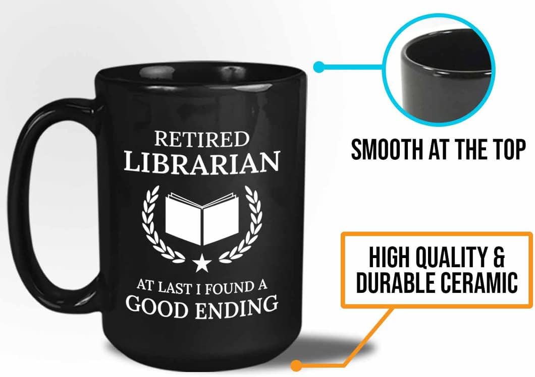 Retirement Coffee Mug 15oz Black - Retired Librarian Good Ending - Funny Retired Vintage Gift For Coworker Grandpa Dad Book Lover Librarian Bookworm Writer Reader