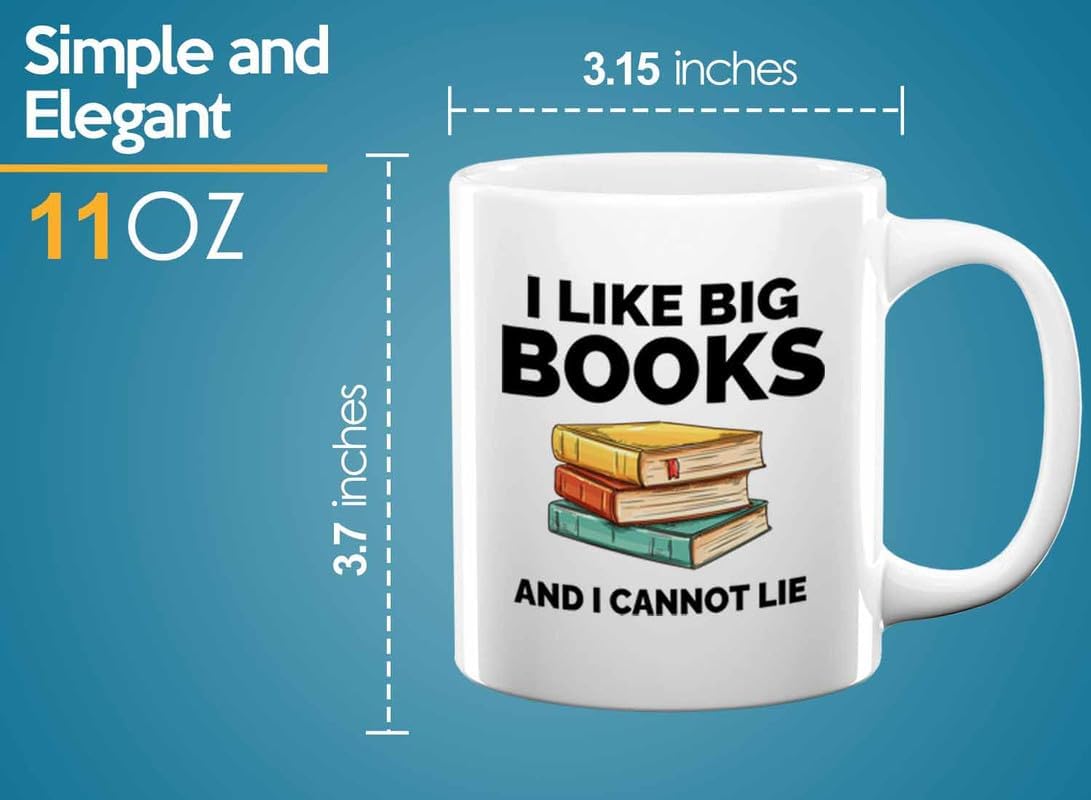 Book Lover Coffee Mug 11oz White - I like big books - Gift For Poets Bookish People Bibliophile Librarian Book Club Reader