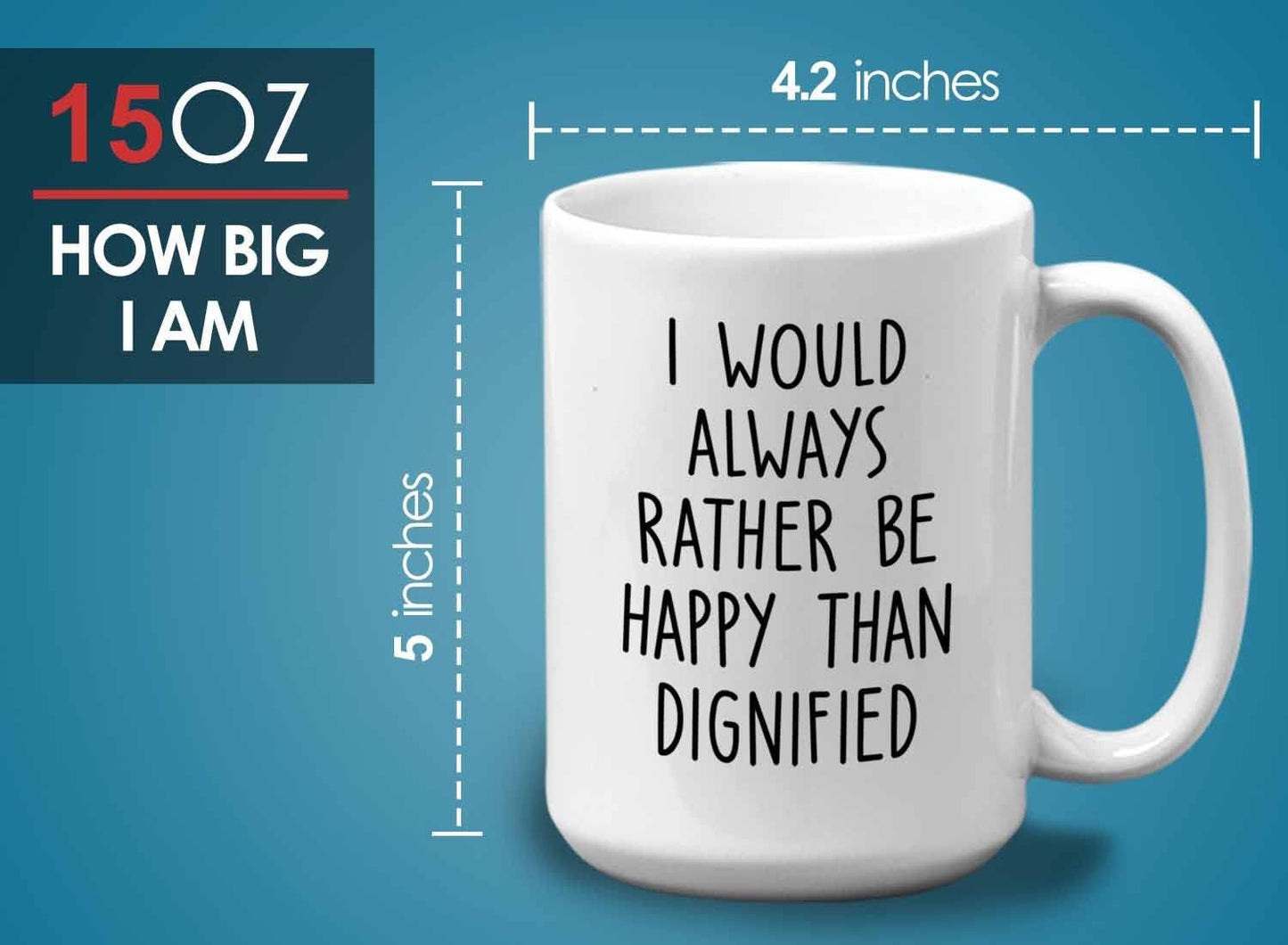 Bubble Hugs Writer Coffee Mug 15oz White - I would always rather be happy than dignified - Reading Book Lover for Bookworm Bibliophile Librarians Author Readers Bookish