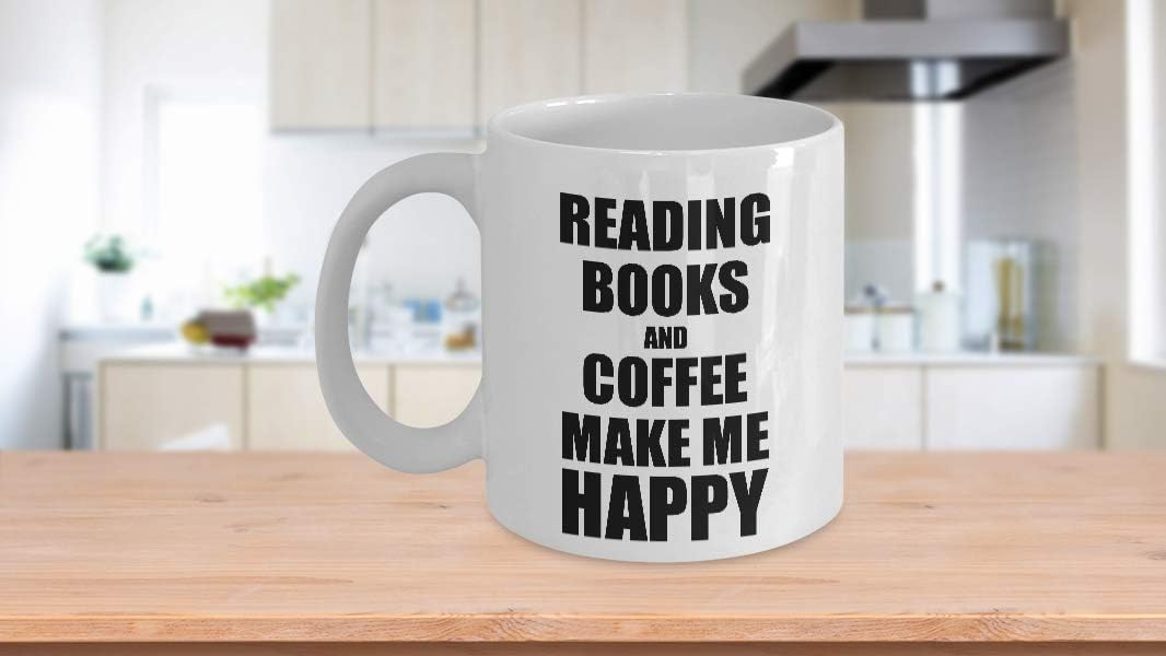 Reading Books And Coffee Make Me Happy Mug Funny Gift For Hobby Lover Coffee Tea Cup 11 oz