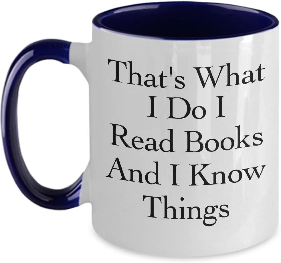 That’s What I Do I Read Books and I know Things Mug White Two Tone Coffee Cup Funny Gift for Book Lover Love Reading