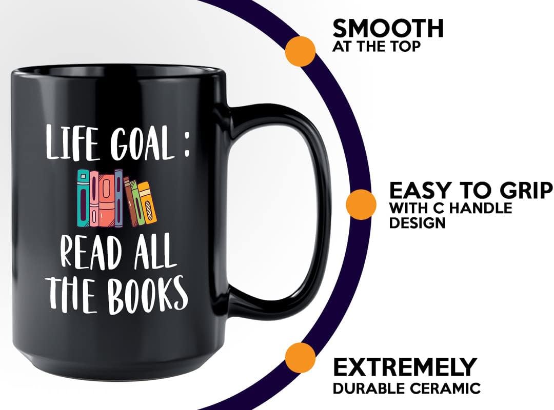 Reading Lover Coffee Mug 15oz Black - Life Goal Read All The Books - Gift For Poets Bookish People Bibliophile Librarian Book Club Reader