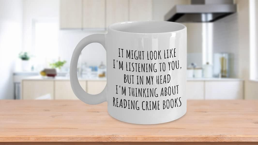 Funny Reading Crime Books Mug Gift Idea In My Head I'm Thinking About Hilarious Quote Hobby Lover Gag Joke Coffee Tea Cup 11 Oz