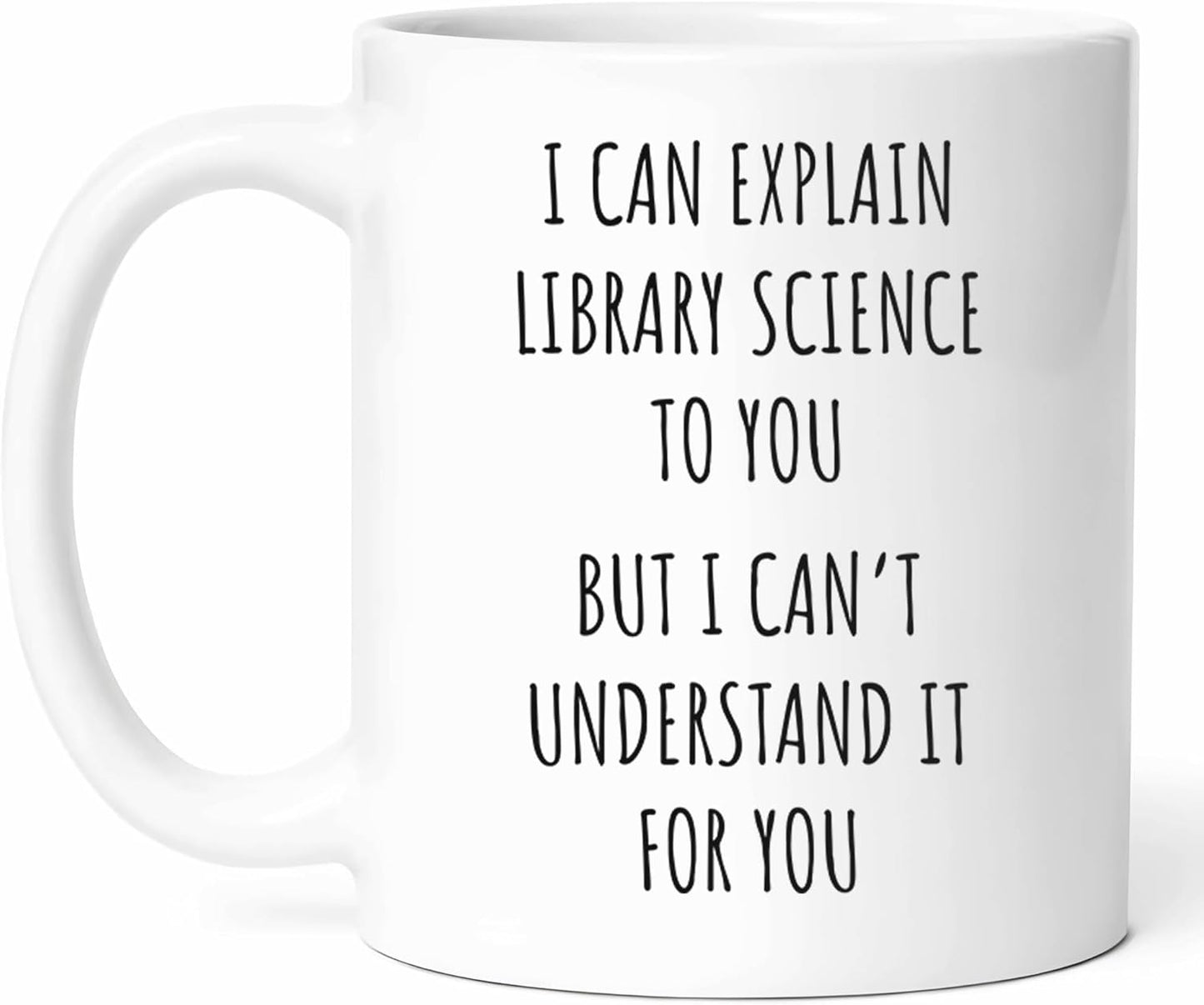 Funny Library Science Mug - Librarian Coffee Cup - Book Lover Funny Gift From - Information Specialist Tea Mugs - Reading Advocate Cups - 11 Oz Ceramic Gifts For Birthday, Him, Her, Christmas, Week